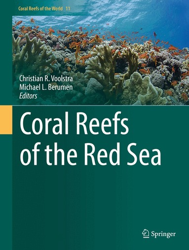 Christian R. Voolstra, Michael L. Berumen - Coral Reefs of the Red Sea, Inbunden