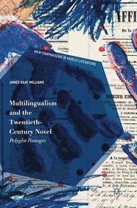 bokomslag Multilingualism and the Twentieth-Century Novel