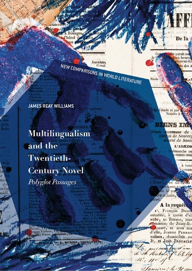 James Reay Williams - Multilingualism and the Twentieth-Century Novel, Inbunden
