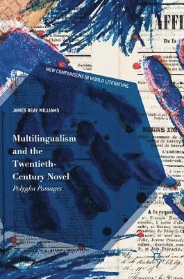 Multilingualism and the Twentieth-Century Novel 1