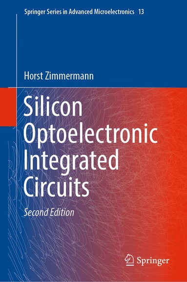 Horst Zimmermann - Silicon Optoelectronic Integrated Circuits, Inbunden