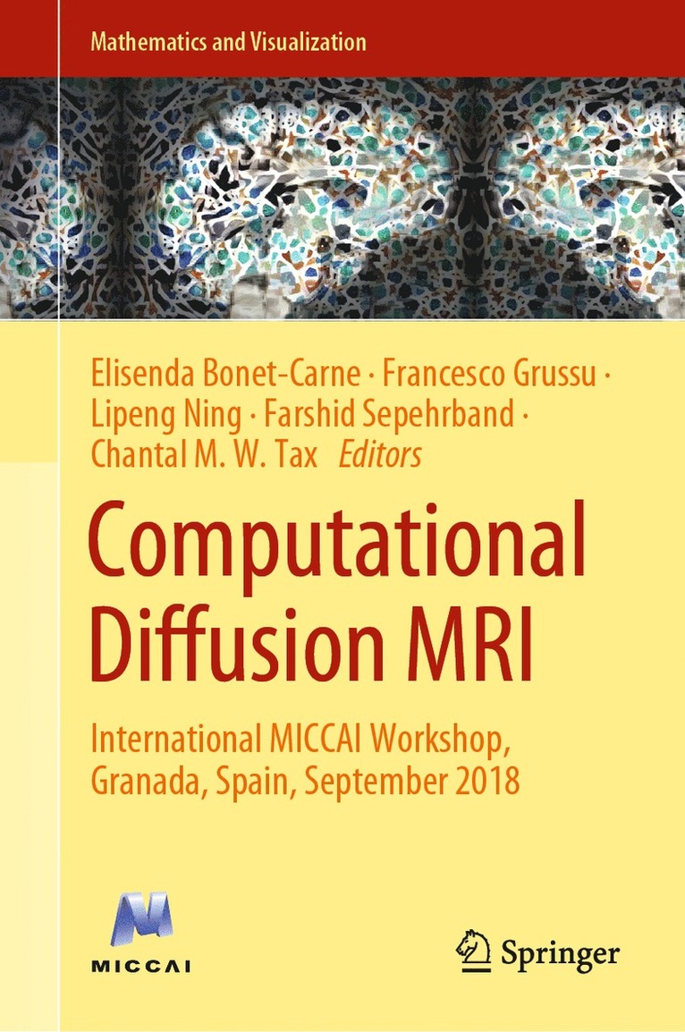 Elisenda Bonet-Carne, Francesco Grussu, Lipeng Ning, Farshid Sepehrband, Chantal M. W. Tax - Computational Diffusion MRI, Inbunden