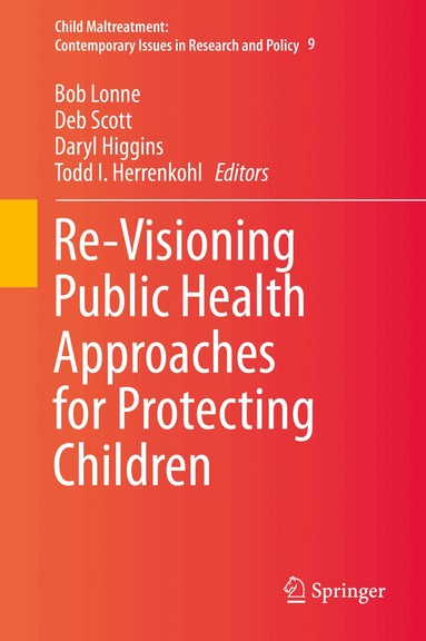 Bob Lonne, Deb Scott, Daryl Higgins, Todd I. Herrenkohl - Re-Visioning Public Health Approaches for Protecting Children, Inbunden