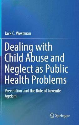 Dealing with Child Abuse and Neglect as Public Health Problems
