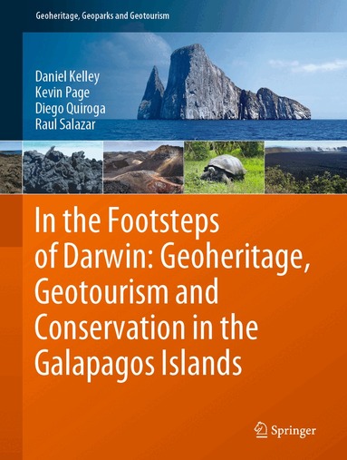 Daniel Kelley, Kevin Page, Diego Quiroga, Raul Salazar - In the Footsteps of Darwin: Geoheritage, Geotourism and Conservation in the Galapagos Islands, Inbunden