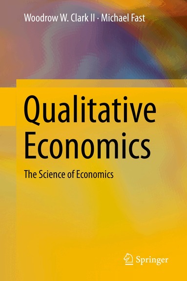 Woodrow W. Clark II, Michael Fast - Qualitative Economics, Inbunden