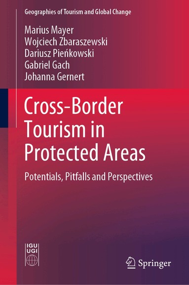 Marius Mayer, Wojciech Zbaraszewski, Dariusz Pieńkowski, Gabriel Gach, Johanna Gernert - Cross-Border Tourism in Protected Areas, Inbunden