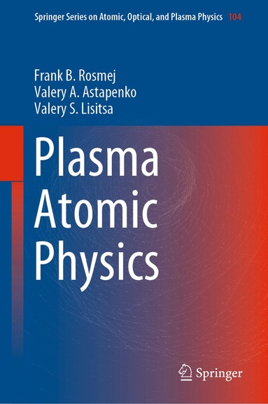 Frank B. Rosmej, Valery A. Astapenko, Valery S. Lisitsa - Plasma Atomic Physics, Inbunden