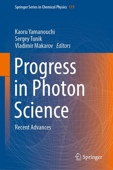 Kaoru Yamanouchi, Sergey Tunik, Vladimir Makarov - Progress in Photon Science, Inbunden