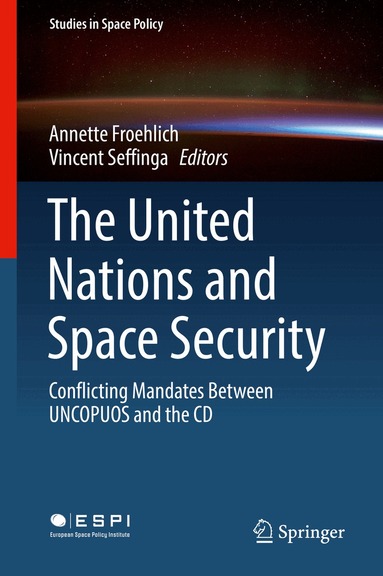 Annette Froehlich, Vincent Seffinga - United Nations and Space Security, Inbunden