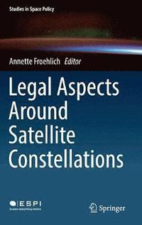 bokomslag Legal Aspects Around Satellite Constellations