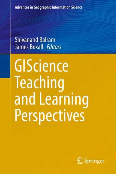 Shivanand Balram, James Boxall - GIScience Teaching and Learning Perspectives, Inbunden