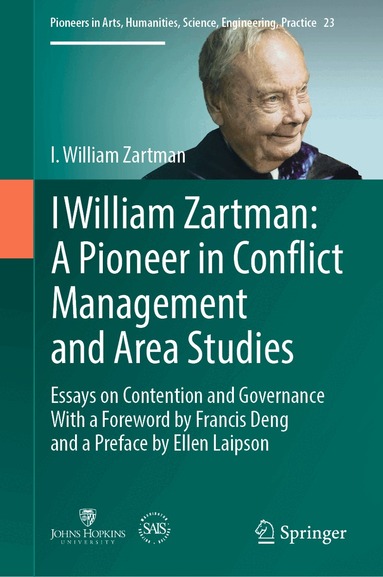 I. William Zartman - I William Zartman: A Pioneer in Conflict Management and Area Studies, Inbunden