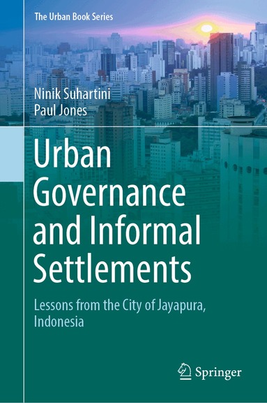 Ninik Suhartini, Paul Jones - Urban Governance and Informal Settlements, Inbunden