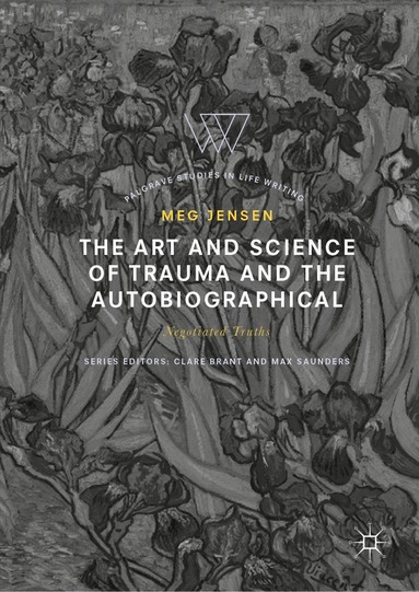 Meg Jensen - Art and Science of Trauma and the Autobiographical, Inbunden