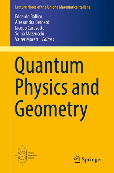 Edoardo Ballico, Alessandra Bernardi, Iacopo Carusotto, Sonia Mazzucchi, Valter Moretti - Quantum Physics and Geometry, Häftad