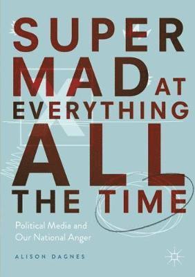 Alison Dagnes - Super Mad at Everything All the Time, Häftad