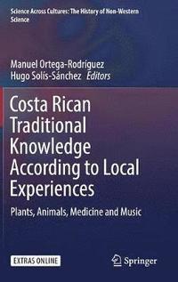 bokomslag Costa Rican Traditional Knowledge According to Local Experiences