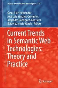 bokomslag Current Trends in Semantic Web Technologies: Theory and Practice