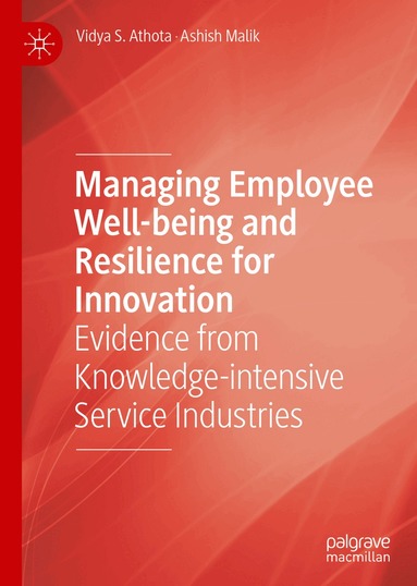 Vidya S. Athota, Ashish Malik - Managing Employee Well-being and Resilience for Innovation, Inbunden