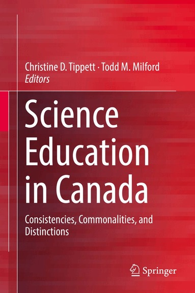 Christine D. Tippett, Todd M. Milford - Science Education in Canada, Inbunden