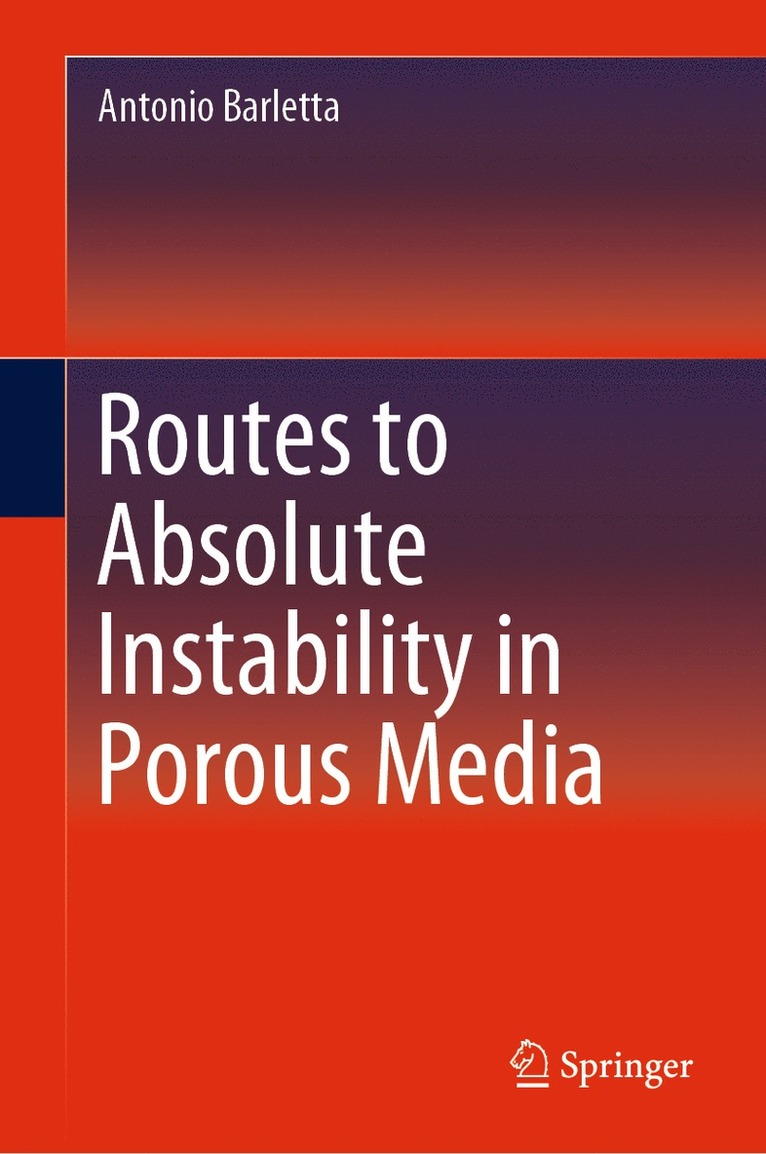 Antonio Barletta - Routes to Absolute Instability in Porous Media, Inbunden
