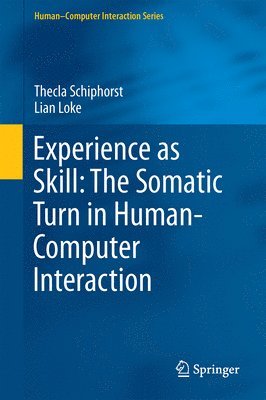 Experience as Skill: The Somatic Turn in Human-Computer Interaction 1