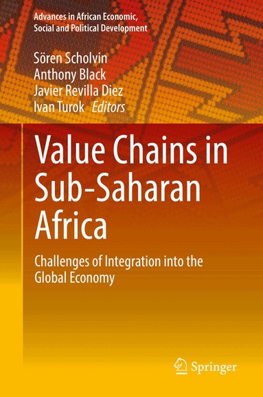 Sören Scholvin, Anthony Black, Javier Revilla Diez, Ivan Turok - Value Chains in Sub-Saharan Africa, Inbunden