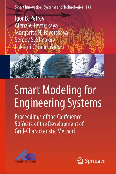 Moscow Institute of Physics and Technology, Alena V. Favorskaya, Margarita N. Favorskaya, Sergey S. Simakov, Lakhmi C. Jain - Smart Modeling for Engineering Systems, Inbunden