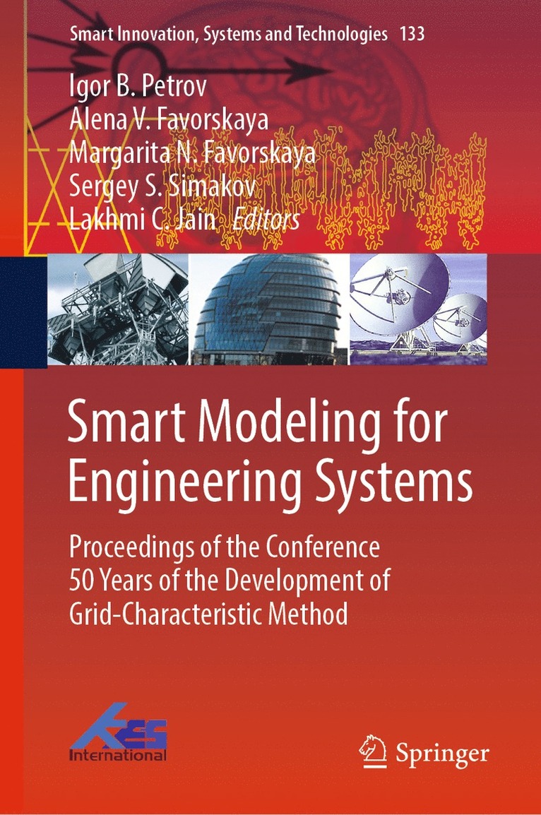 Alena V. Favorskaya, Margarita N. Favorskaya, Sergey S. Simakov, Lakhmi C. Jain, Moscow Institute of Physics and Technolo, Igor B. Petrov - Smart Modeling for Engineering Systems, Inbunden