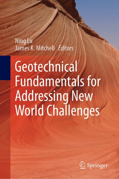 Ning Lu, James K. Mitchell - Geotechnical Fundamentals for Addressing New World Challenges, Inbunden