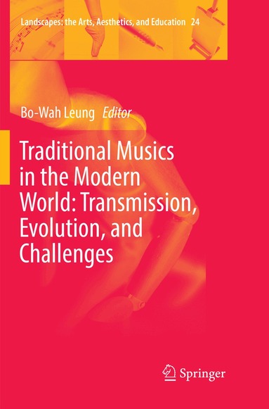 Bo-Wah Leung - Traditional Musics in the Modern World: Transmission, Evolution, and Challenges, Häftad