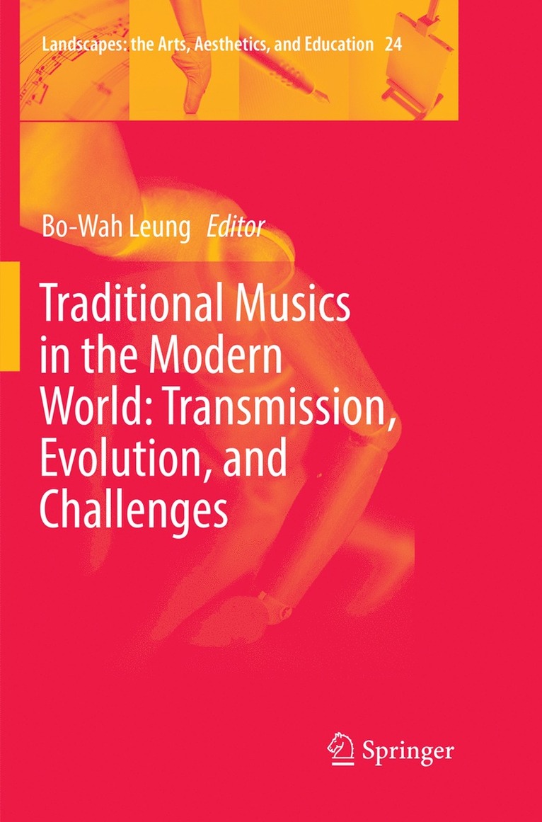 Bo-Wah Leung - Traditional Musics in the Modern World: Transmission, Evolution, and Challenges, Häftad