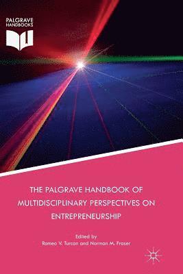 bokomslag The Palgrave Handbook of Multidisciplinary Perspectives on Entrepreneurship