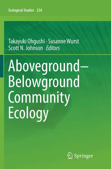 Takayuki Ohgushi, Susanne Wurst, Scott N. Johnson - Aboveground–Belowground Community Ecology, Häftad