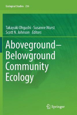 Takayuki Ohgushi, Susanne Wurst, Scott N. Johnson - Aboveground–Belowground Community Ecology, Häftad