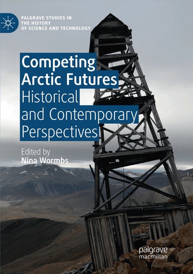 Nina Wormbs - Competing Arctic Futures, Häftad