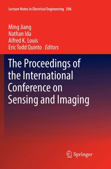 Ming Jiang, Nathan Ida, Alfred K. Louis, Eric Todd Quinto - Proceedings of the International Conference on Sensing and Imaging, Häftad