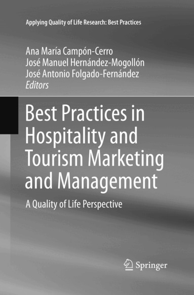 Ana María Campón-Cerro, José Manuel Hernández-Mogollón, José Antonio Folgado-Fernández - Best Practices in Hospitality and Tourism Marketing and Management, Häftad