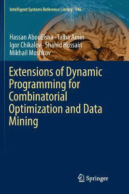 bokomslag Extensions of Dynamic Programming for Combinatorial Optimization and Data Mining