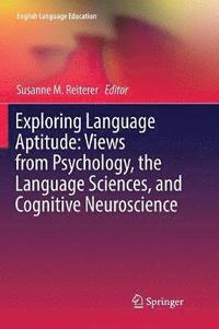 bokomslag Exploring Language Aptitude: Views from Psychology, the Language Sciences, and Cognitive Neuroscience