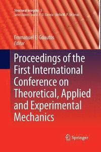 bokomslag Proceedings of the First International Conference on Theoretical, Applied and Experimental Mechanics