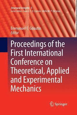 bokomslag Proceedings of the First International Conference on Theoretical, Applied and Experimental Mechanics