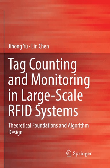 Jihong Yu, Lin Chen - Tag Counting and Monitoring in Large-Scale RFID Systems, Häftad