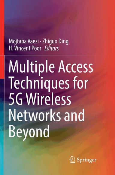 Mojtaba Vaezi, Zhiguo Ding, H. Vincent Poor - Multiple Access Techniques for 5G Wireless Networks and Beyond, Häftad
