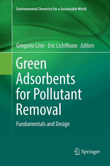 Grégorio Crini, Eric Lichtfouse - Green Adsorbents for Pollutant Removal, Häftad