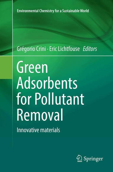 Grégorio Crini, Eric Lichtfouse - Green Adsorbents for Pollutant Removal, Häftad