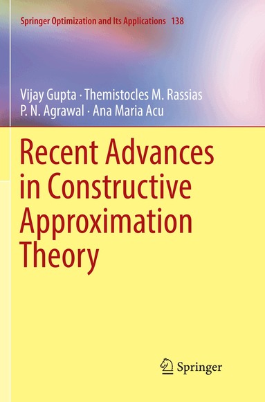 Vijay Gupta, Themistocles M. Rassias, P. N. Agrawal, Ana Maria Acu - Recent Advances in Constructive Approximation Theory, Häftad