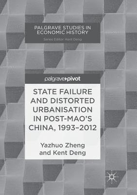 State Failure and Distorted Urbanisation in Post-Mao's China, 1993-2012