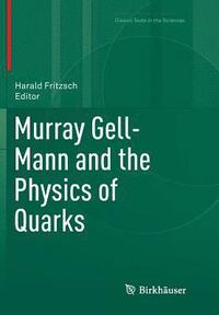 bokomslag Murray Gell-Mann and the Physics of Quarks